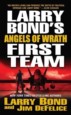 Larry Bond's First Team: Angels of Wrath (eBook, ePUB) - Bond, Larry; Defelice, Jim