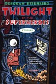 Twilight of the Superheroes (eBook, ePUB)