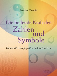 Die heilende Kraft der Zahlen und Symbole (eBook, ePUB) - Oswald, Susanne