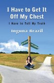 I Have to Get It Off My Chest (eBook, ePUB)