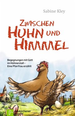 Zwischen Huhn und Himmel (eBook, ePUB) - Kley, Sabine