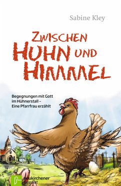 Zwischen Huhn und Himmel (eBook, ePUB) - Kley, Sabine