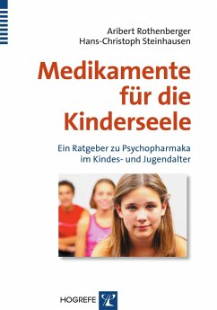 Medikamente für die Kinderseele (eBook, ePUB) - Rothenberger, Aribert; Steinhausen, Hans-Christoph