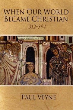 When Our World Became Christian (eBook, ePUB) - Veyne, Paul