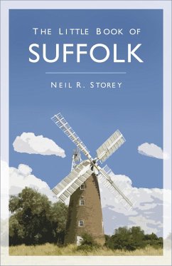 The Little Book of Suffolk (eBook, ePUB) - Storey, Neil R
