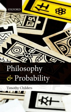 Philosophy and Probability (eBook, PDF) - Childers, Timothy