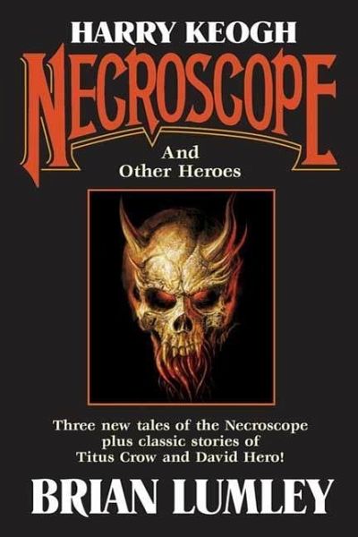 Harry Keogh: Necroscope and Other Weird Heroes! (eBook, ePUB)