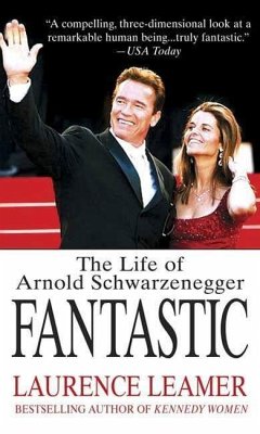 Fantastic: The Life of Arnold Schwarzenegger (eBook, ePUB) - Leamer, Laurence