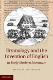 Etymology and the Invention of English in Early Modern Literature (eBook, PDF)