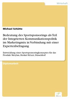 Bedeutung des Sportsponsorings als Teil der Integrierten Kommunikationspolitik im Marketingmix in Verbindung mit einer Expertenbefragung (eBook, PDF) - Schütte, Michael