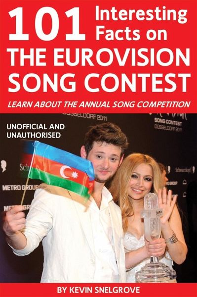 101 Interesting Facts on The Eurovision Song Contest (eBook, ePUB) 101 Interesting Facts on The Eurovision Song Contest (eBook, ePUB)