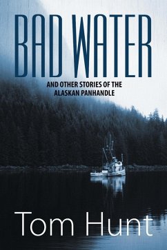 Cover Bad Water and Other Stories of the Alaskan Panhandle (eBook, ePUB)