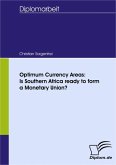 Optimum Currency Areas: Is Southern Africa ready to form a Monetary Union? (eBook, PDF)