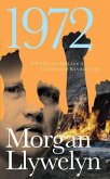 1972: A Novel of Ireland's Unfinished Revolution (eBook, ePUB)