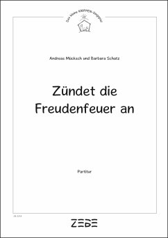 Zündet Freudenfeuer an für Soli, 1-2-stimmigen Chor und Instrumente Partitur und Instrumentalstimmen