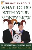 The Motley Fool's What to Do with Your Money Now (eBook, ePUB)