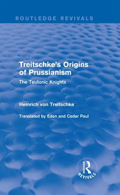 Treitschke's Origins of Prussianism (Routledge Revivals) (eBook, PDF) - Treitschke, Heinrich