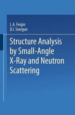 Structure Analysis by Small-Angle X-Ray and Neutron Scattering - Feigin, L. A.;Svergun, D. I.