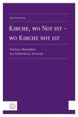 Kirche, wo Not ist wo Kirche not ist