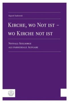 Kirche, wo Not ist wo Kirche not ist - Sadowski, Sigurd