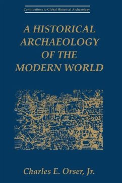 A Historical Archaeology of the Modern World - Orser, Charles E.
