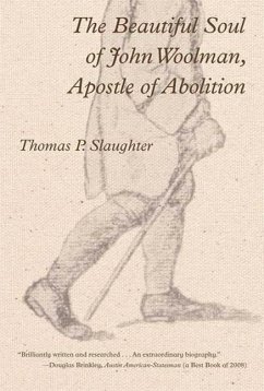 The Beautiful Soul of John Woolman, Apostle of Abolition (eBook, ePUB) - Slaughter, Thomas P.