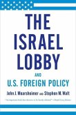 The Israel Lobby and U.S. Foreign Policy (eBook, ePUB)