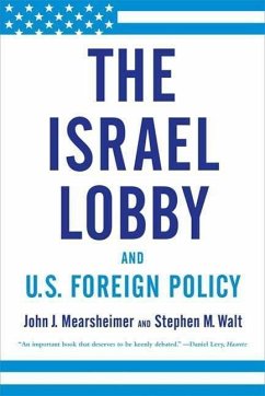 The Israel Lobby and U.S. Foreign Policy (eBook, ePUB) - Mearsheimer, John J.; Walt, Stephen M.