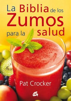 La biblia de los zumos para la salud - Crocket, Pat