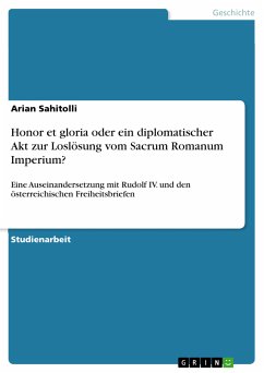 Honor et gloria oder ein diplomatischer Akt zur Loslösung vom Sacrum Romanum Imperium? (eBook, PDF) - Sahitolli, Arian