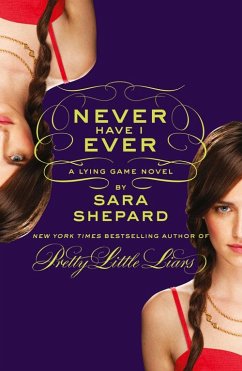 Never Have I Ever: A Lying Game Novel (eBook, ePUB) - Shepard, Sara