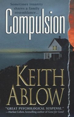 Compulsion (eBook, ePUB) - Ablow, Keith Russell