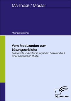 Vom Produzenten zum Lösungsanbieter - Reifegrade und Entwicklungsstufen basierend auf einer empirischen Studie (eBook, PDF) - Brenner, Michael