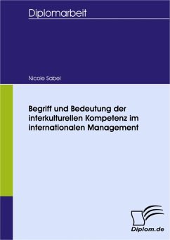 Begriff und Bedeutung der interkulturellen Kompetenz im internationalen Management (eBook, PDF) - Sabel, Nicole