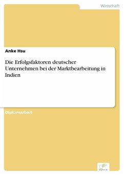 Die Erfolgsfaktoren deutscher Unternehmen bei der Marktbearbeitung in Indien (eBook, PDF) - Hsu, Anke