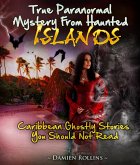 True Paranormal Mystery From Haunted Islands (eBook, ePUB) True Paranormal Mystery From Haunted Islands (eBook, ePUB)