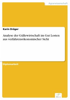 Analyse der Güllewirtschaft im Gut Losten aus verfahrensökonomischer Sicht (eBook, PDF) - Dräger, Karin