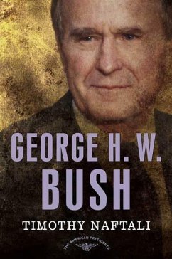 George H. W. Bush (eBook, ePUB) - Naftali, Timothy