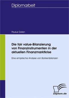 Die fair value-Bilanzierung von Finanzinstrumenten in der aktuellen Finanzmarktkrise (eBook, PDF) - Gelen, Paulus