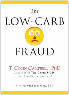 The Low-Carb Fraud (eBook, ePUB) - Campbell, T. Colin; Jacobson, Howard