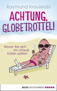 Achtung, Globetrottel! (eBook, ePUB) - Krauleidis, Raymund