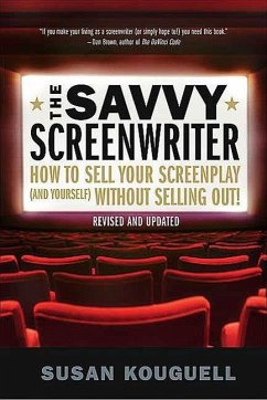 The Savvy Screenwriter (eBook, ePUB) - Kouguell, Susan