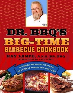 Dr. BBQ's Big-Time Barbecue Cookbook (eBook, ePUB) - Lampe, Ray