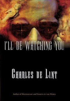 I'll Be Watching You (eBook, ePUB) - De Lint, Charles