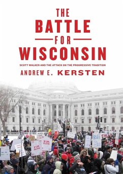 The Battle for Wisconsin (eBook, ePUB) - Kersten, Andrew E.