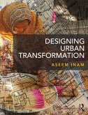 Designing Urban Transformation (eBook, ePUB) Designing Urban Transformation (eBook, ePUB)