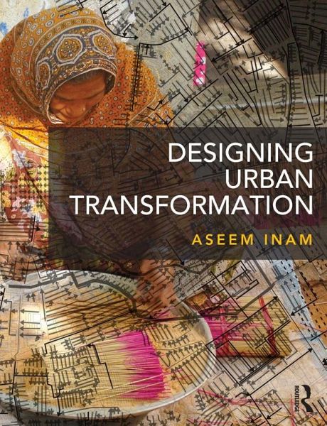 Designing Urban Transformation (eBook, ePUB) Designing Urban Transformation (eBook, ePUB)