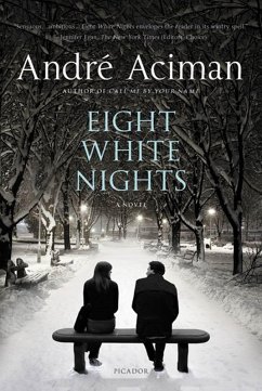 Eight White Nights (eBook, ePUB) - Aciman, André