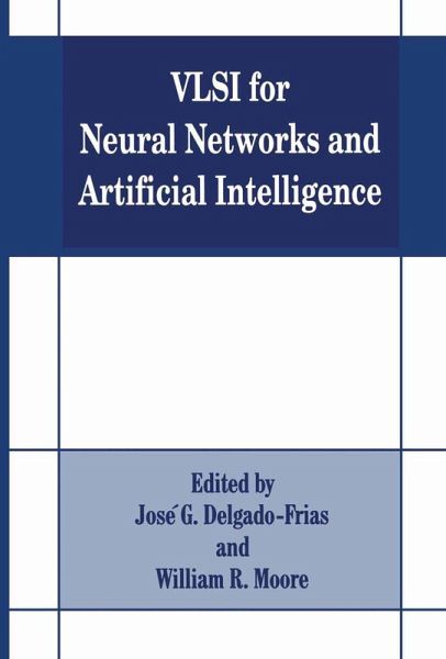 VLSI for Neural Networks and Artificial Intelligence VLSI for Neural Networks and Artificial Intelligence