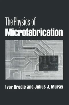 The Physics of Microfabrication - Brodie, Ivor;Muray, Julius J.